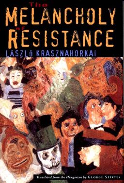 The Melancholy of Resistance The Melancholy of Resistance