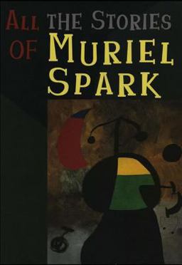 All the Stories of Muriel Spark  9780811214940 Front Cover