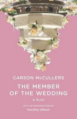Member of the Wedding The Play  9780811216555 Front Cover