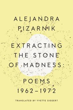 Extracting the Stone of Madness Poems 1962 - 1972  9780811223966 Front Cover