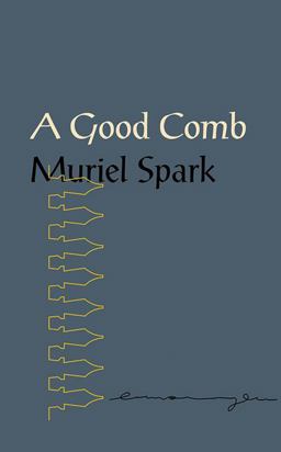 Good Comb The Sayings of Muriel Spark  9780811227605 Front Cover