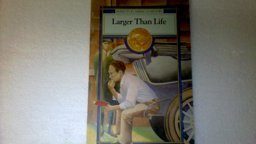 Larger Than Life Larger Than Life