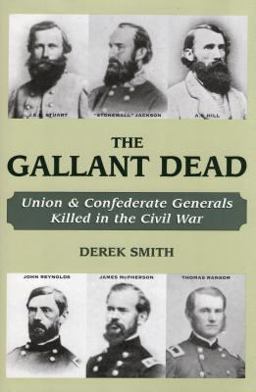 Gallant Dead Union and Confederate Generals Killed in the Civil War  9780811701327 Front Cover