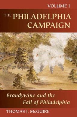 Philadelphia Campaign Brandywine and the Fall of Philadelphia  9780811701785 Front Cover