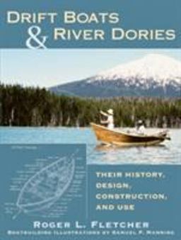 Drift Boats and River Dories Their History, Design, Construction, and Use  9780811702348 Front Cover