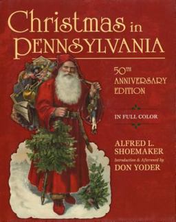 Christmas in Pennsylvania A Folk-Cultural Study 50th 9780811705066 Front Cover