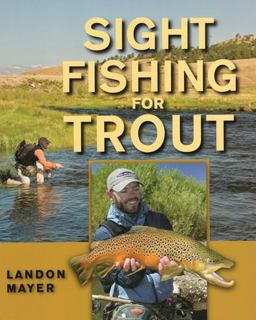 Sight Fishing for Trout  9780811705516 Front Cover