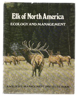 Elk of North America Ecology and Management  9780811705714 Front Cover