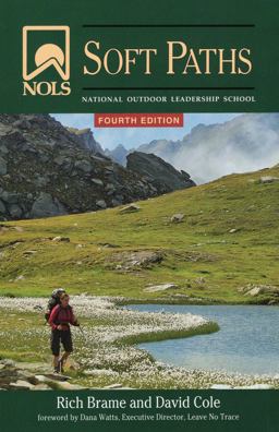 NOLS Soft Paths How to Enjoy the Wilderness Without Harming It 4th 9780811706841 Front Cover