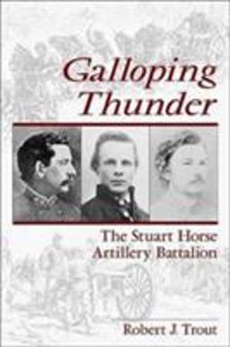 Galloping Thunder The Stuart Horse Artillery Battalion  9780811707077 Front Cover