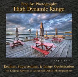 Fine Art Photography - High Dynamic Range Realism, Superrealism, and Image Optimization for Serious Novices to Advanced Digital Photographers  9780811707558 Front Cover