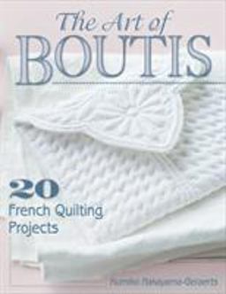 The Art of Boutis: 20 French Quilting Projects  9780811712880 Front Cover