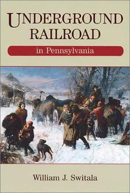 Underground Railroad in Pennsylvania  9780811716291 Front Cover