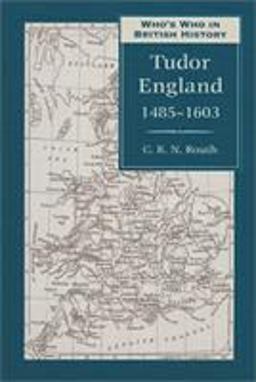 Who's Who in Tudor England, 1485-1603 Who's Who in Tudor England, 1485-1603