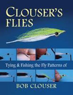 Clouser's Flies Tying and Fishing the Fly Patterns of Bob Clouser  9780811719667 Front Cover
