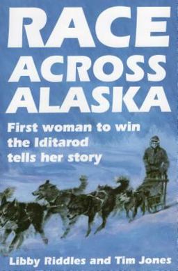 Race Across Alaska First Woman to Win the Iditarod Tells Her Story  9780811722537 Front Cover