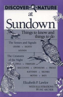 Discover Nature at Sundown Things to Know and Things to Do  9780811725279 Front Cover