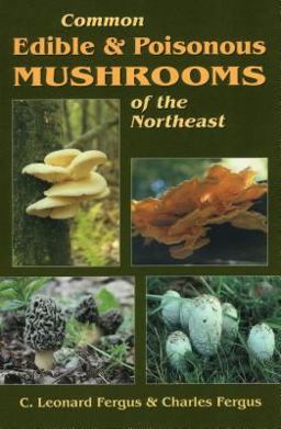 Common Edible and Poisonous Mushrooms of the Northeast  9780811726412 Front Cover