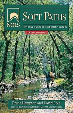 NOLS Soft Paths How to Enjoy the Wilderness Without Harming It 3rd 9780811726917 Front Cover
