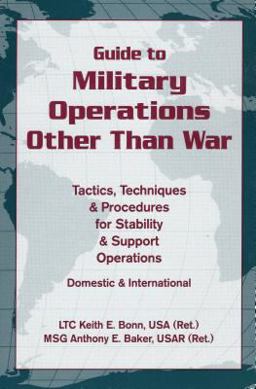 Guide to Military Operations Other Than War Tactics, Techniques and Procedures for Stability and Support Operations: Domestic and International  9780811729390 Front Cover