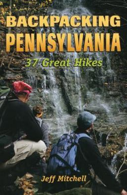 Backpacking Pennsylvania 37 Great Hikes  9780811731805 Front Cover