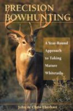 Precision Bowhunting A Year-Round Approach to Taking Mature Whitetails  9780811732390 Front Cover
