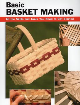 Basic Basket Making All the Skills and Tools You Need to Get Started  9780811734882 Front Cover