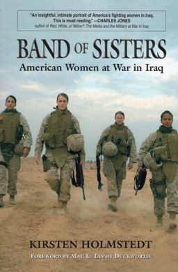 Band of Sisters American Women at War in Iraq  9780811735667 Front Cover