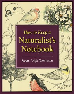 How to Keep a Naturalist's Notebook  9780811735681 Front Cover