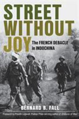 Street Without Joy The French Debacle in Indochina  9780811736541 Front Cover