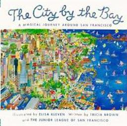 City by the Bay A Magical Journey Around San Francisco  9780811802338 Front Cover
