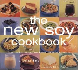 New Soy Cookbook Tempting Recipes for Tofu, Tempeh, Soybeans and Soymilk  9780811816823 Front Cover