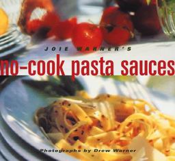 Joie Warner's No-Cook Pasta Sauces  9780811817660 Front Cover