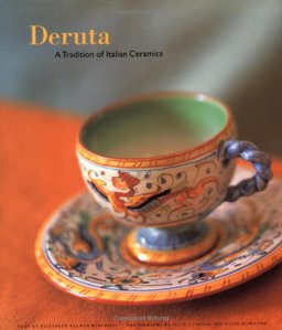 Deruta A Tradition of Italian Ceramics  9780811817943 Front Cover