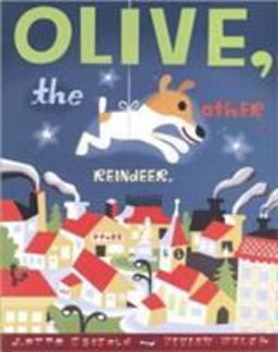 Olive, the Other Reindeer A Christmas Story Deluxe Edition!  9780811818070 Front Cover