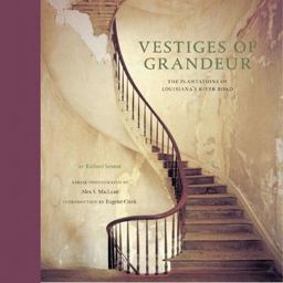 Vestiges of Grandeur Plantations of Louisiana's River Road  9780811818179 Front Cover