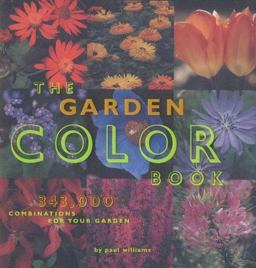 Garden Color Book 343,000 Combinations for Your Garden  9780811828345 Front Cover