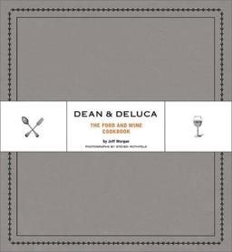 Dean and Deluca The Food and Wine Cookbook  9780811832137 Front Cover