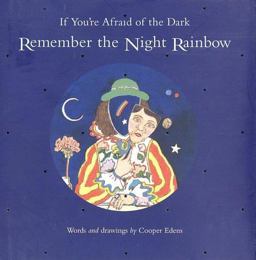 If You're Afraid of the Dark, Remember the Night Rainbow
