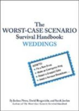 Worst-Case Scenario Survival Handbook Weddings  9780811845373 Front Cover