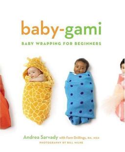 Baby-Gami Baby Wrapping for Beginners  9780811847643 Front Cover