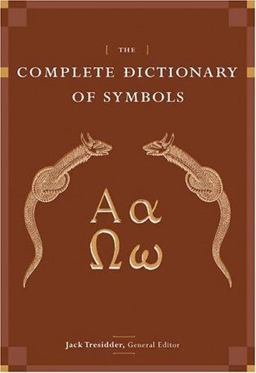 Complete Dictionary of Symbols  9780811847674 Front Cover