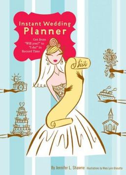 Instant Wedding Planner Get from 'Will You?' to 'I Do!' in Record Time  9780811848541 Front Cover