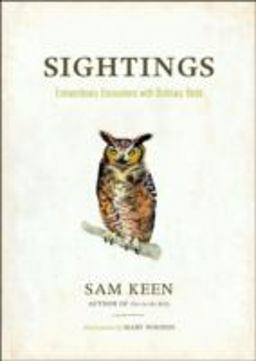 Sightings Extraordinary Encounters with Ordinary Birds  9780811859769 Front Cover