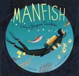 Manfish A Story of Jacques Cousteau  9780811860635 Front Cover