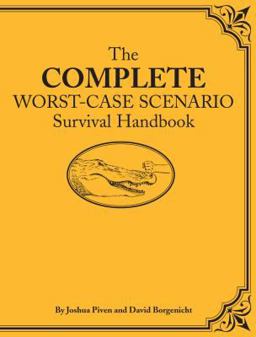 Complete Worst-Case Scenario Survival Handbook  9780811861366 Front Cover