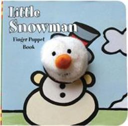 Little Snowman: Finger Puppet Book (Finger Puppet Book for Toddlers and Babies, Baby Books for First Year, Animal Finger Puppets)  9780811863568 Front Cover
