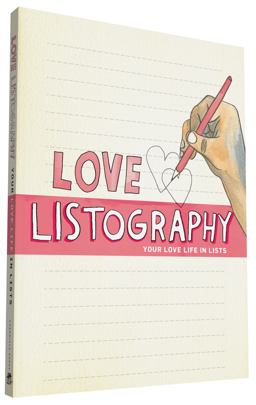 Love Listography Your Love Life in Lists  9780811864558 Front Cover