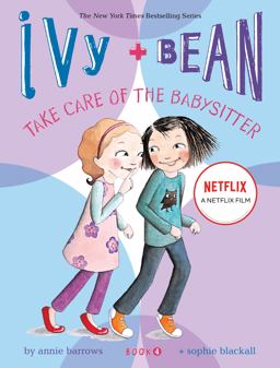 Ivy and Bean Take Care of the Babysitter (Book 4)  9780811865845 Front Cover
