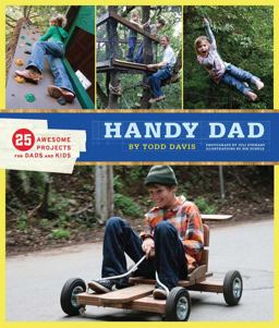 Handy Dad 25 Awesome Projects for Dads and Kids  9780811869584 Front Cover